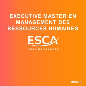 EXECUTIVE MASTER EN MANAGEMENT DES RESSOURCES HUMAINES-ESCA-Shaping-Leaders