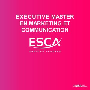 EXECUTIVE MASTER EN MARKETING ET COMMUNICATION-ESCA-Shaping-Leaders