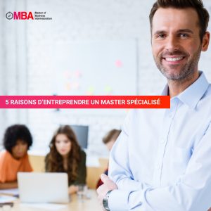 5 raisons d'entreprendre un Master Spécialisé I MBA.MA