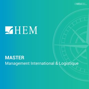 Master en Management International & Logistique – HEM I MBA.MA Master en Management International & Logistique – HEM I MBA.MA