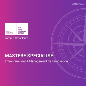 Mastère Spécialisé en Entrepreneuriat Management EMLYON Casablanca