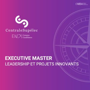 Executive mastère leadership et projets innovants - Centrale