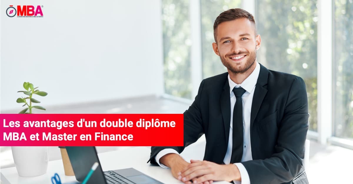 Les avantages d'un double diplôme MBA et Master en finance